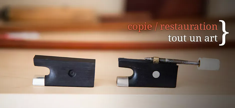 Restauration d'archet ancien et copie historique